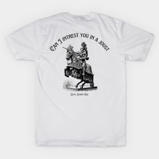 Can I Interest You In A Joust T-Shirt